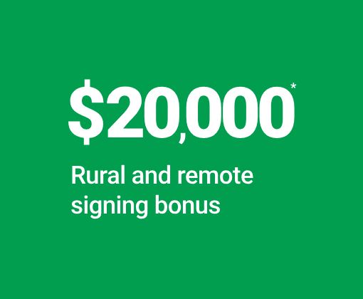 $20,000 rural and remote signing bonus